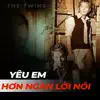 The Twins - Yêu em hơn ngàn lời nói - EP